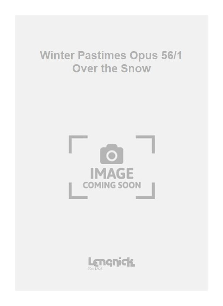 Winter Pastimes Opus 56/1 Over the Snow